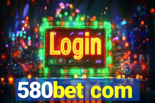 580bet com